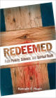 Redeemed From Poverty, Sickness and Spiritual Death