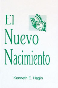 Title: El Nuevo Nacimiento, Author: Kenneth E. Hagin