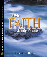 Title: Bible Faith Study Course, Author: Kenneth E Hagin