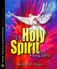 Title: The Holy Spirit And His Gifts, Author: Kenneth E Hagin