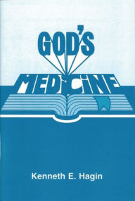 Title: God's Medicine, Author: Kenneth E Hagin