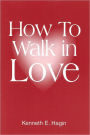 How To Walk in Love