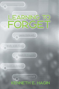 Title: Learning To Forget, Author: Kenneth E Hagin