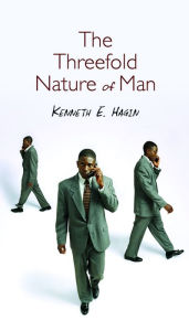 Title: The Threefold Nature of Man, Author: Kenneth E Hagin