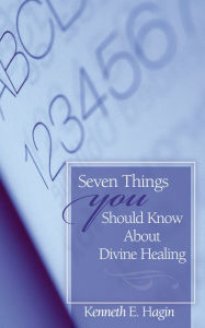 Title: Seven Things You Should Know About Divine Healing, Author: Hagin Author
