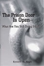 The Prison Door Is Open - What Are You Still Doing Inside?
