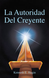 Title: La Autoridad Del Creyente (The Believer's Auhtority), Author: Kenneth E Hagin