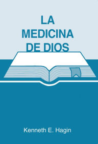 Title: La Medicina De Dios, Author: Kenneth E Hagin