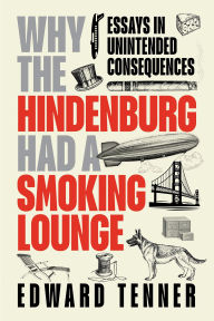 Download electronics books free ebook Why the Hindenburg Had a Smoking Lounge: Essays in Unintended Consequences 9781606180273 (English Edition) by Edward Tenner