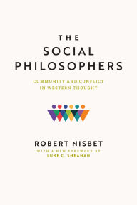 Title: The Social Philosophers: Community and Conflict in Western Thought, Author: Robert Nisbet