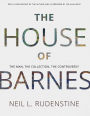 The House of Barnes: The Man, the Collection, the Controversy
