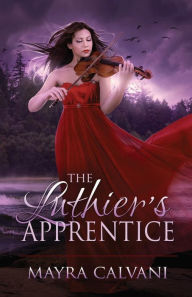 Title: The Luthier's Apprentice, Author: Mayra Calvani