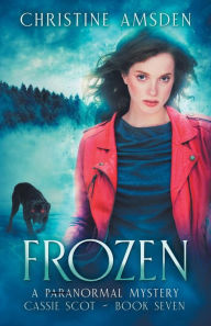 Title: Frozen: a ParaNormal Mystery, Author: Christine Amsden