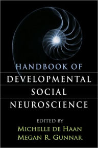 Title: Handbook of Developmental Social Neuroscience, Author: Michelle de Haan PhD