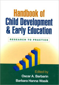 Title: Handbook of Child Development and Early Education: Research to Practice, Author: Oscar A. Barbarin PhD