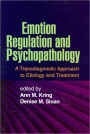 Emotion Regulation and Psychopathy: A Transdiagnostic Approach to Etiology and Treatment