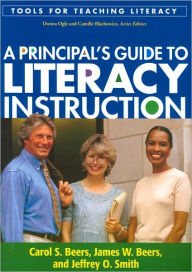 Title: A Principal's Guide to Literacy Instruction, Author: Carol S. Beers EdD