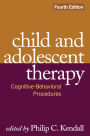 Child and Adolescent Therapy: Cognitive-Behavioral Procedures / Edition 4