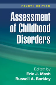 Title: Assessment of Childhood Disorders / Edition 4, Author: Eric J. Mash PhD