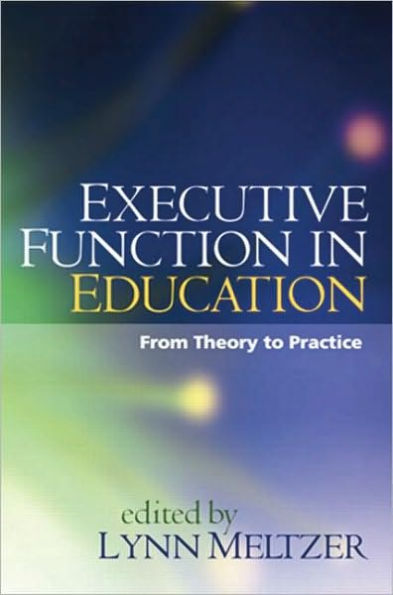 Executive Function in Education, First Edition: From Theory to Practice / Edition 1