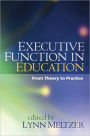 Executive Function in Education, First Edition: From Theory to Practice / Edition 1