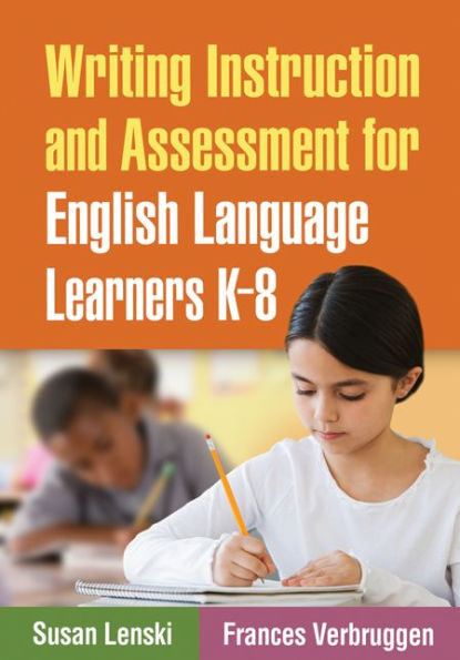 Writing Instruction and Assessment for English Language Learners K-8