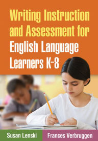 Title: Writing Instruction and Assessment for English Language Learners K-8, Author: Susan Lenski EdD