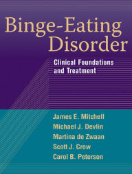 Title: Binge-Eating Disorder: Clinical Foundations and Treatment, Author: James E. Mitchell MD