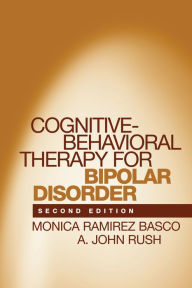 Title: Cognitive-Behavioral Therapy for Bipolar Disorder, Author: Monica Ramirez Basco PhD