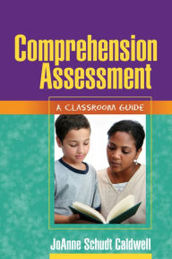 Title: Comprehension Assessment: A Classroom Guide, Author: JoAnne Schudt Caldwell