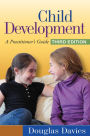 Child Development, Third Edition: A Practitioner's Guide / Edition 3