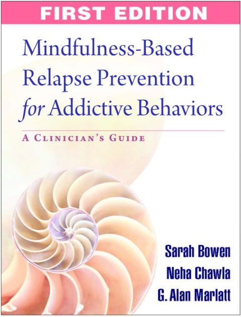 Mindfulness-Based Relapse Prevention for Addictive Behaviors: A ...