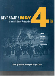 Title: Kent State and May 4th: A Social Science Perspective / Edition 3, Author: Thomas R Hensley