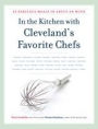In the Kitchen with Cleveland's Favorite Chefs 35 Fabulous Meals in About an Hour