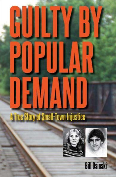 Guilty by Popular Demand : A True Story of Small-Town Injustice