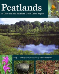 Title: Peatlands of Ohio and the Southern Great Lakes Region, Author: Guy L. Denny