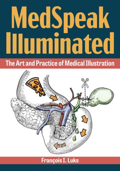 MedSpeak Illuminated: The Art and Practice of Medical Illustration