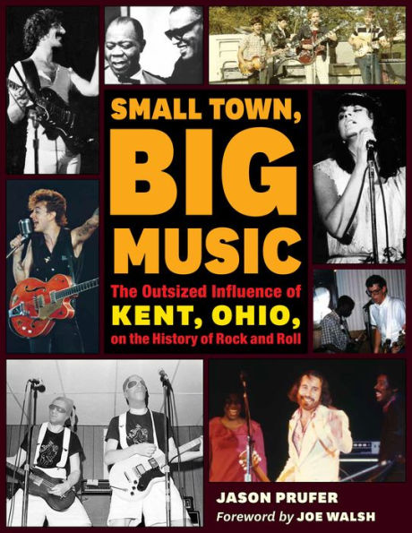 Small Town, Big Music: the Outsized Influence of Kent, Ohio, on History Rock and Roll