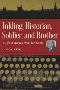 Free mp3 audible book downloads Inkling, Historian, Soldier, and Brother: A Life of Warren Hamilton Lewis