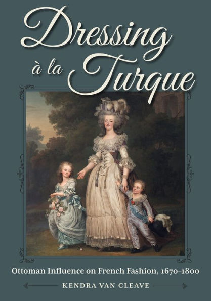 Dressing à la Turque: Ottoman Influence on French Fashion, 1670-1800