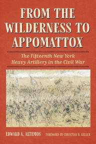 Epub books torrent download From the Wilderness to Appomattox: The Fifteenth New York Heavy Artillery in the Civil War in English iBook 9781606354643