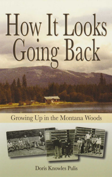 How It Looks Going Back: Growing Up in the Montana Woods