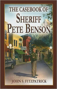 Title: Casebook of Sheriff Pete Bensen, Author: John S. Fitzpatrick