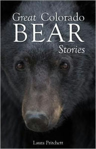 Title: Great Colorado Bear Stories, Author: Laura Pritchett