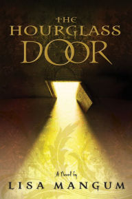 Title: The Hourglass Door (Hourglass Door Trilogy Series #1), Author: Lisa Mangum