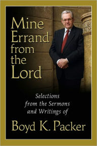 Title: Mine Errand From the Lord, Author: Boyd K. Packer