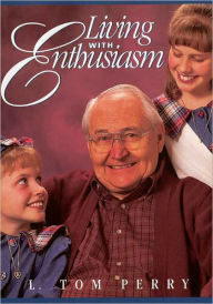 Title: Living With Enthusiasm, Author: L. Tom Perry