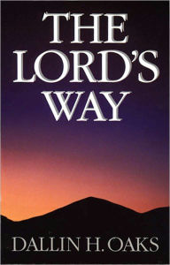 Title: The Lord's Way, Author: Dallin H. Oaks