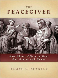 Title: The Peacegiver, Author: James L. Ferrell
