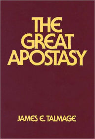 Title: The Great Apostasy, Author: James E. Talmage